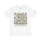 Save the Bees Save the Blooms T-Shirt