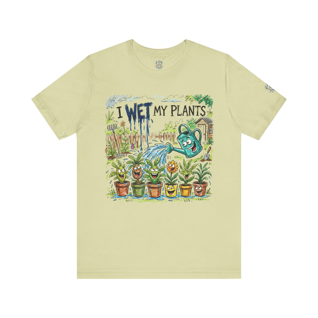 I Wet My Plants T-Shirt