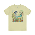 I Wet My Plants T-Shirt