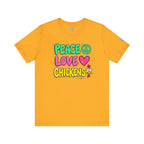 Peace Love Chickens T-Shirt