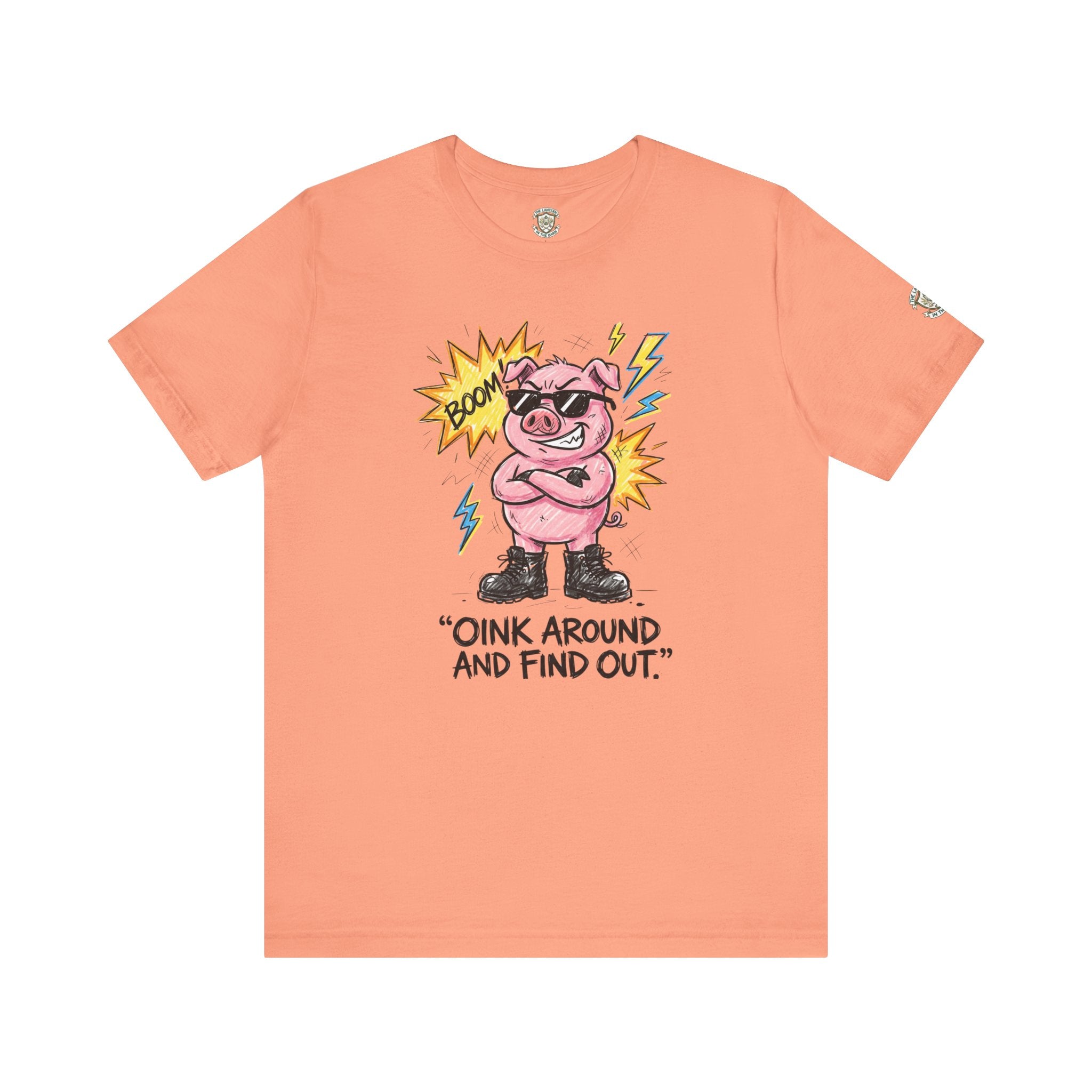 Oink Around And Find Out T-Shirt