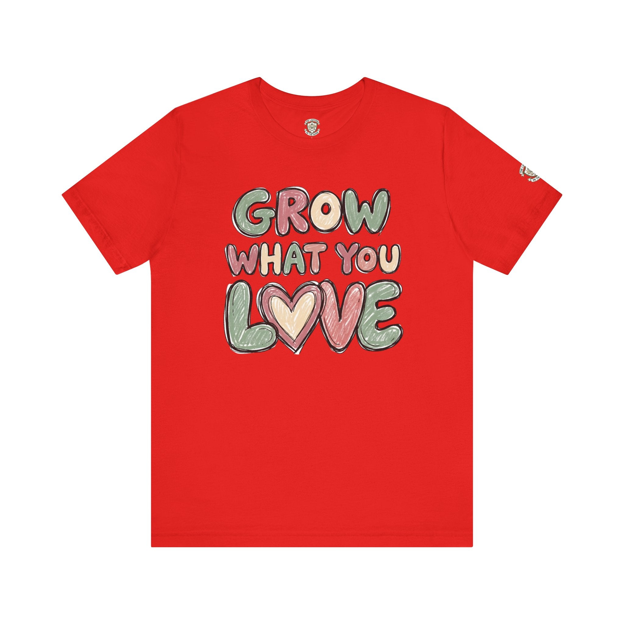 Grow What You Love T-Shirt