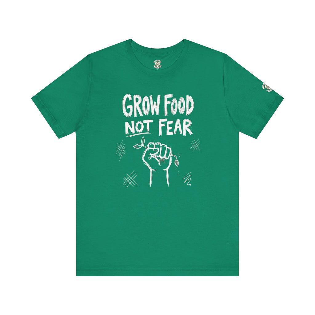 Grow Food Not Fear T-Shirt