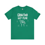 Grow Food Not Fear T-Shirt