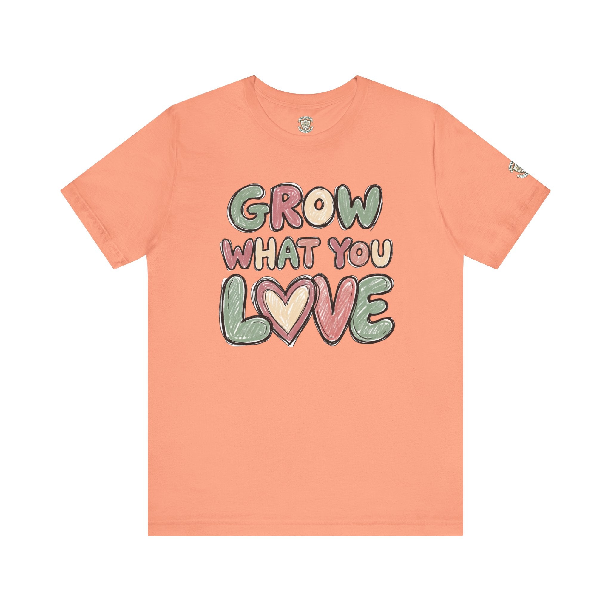 Grow What You Love T-Shirt