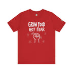 Grow Food Not Fear T-Shirt
