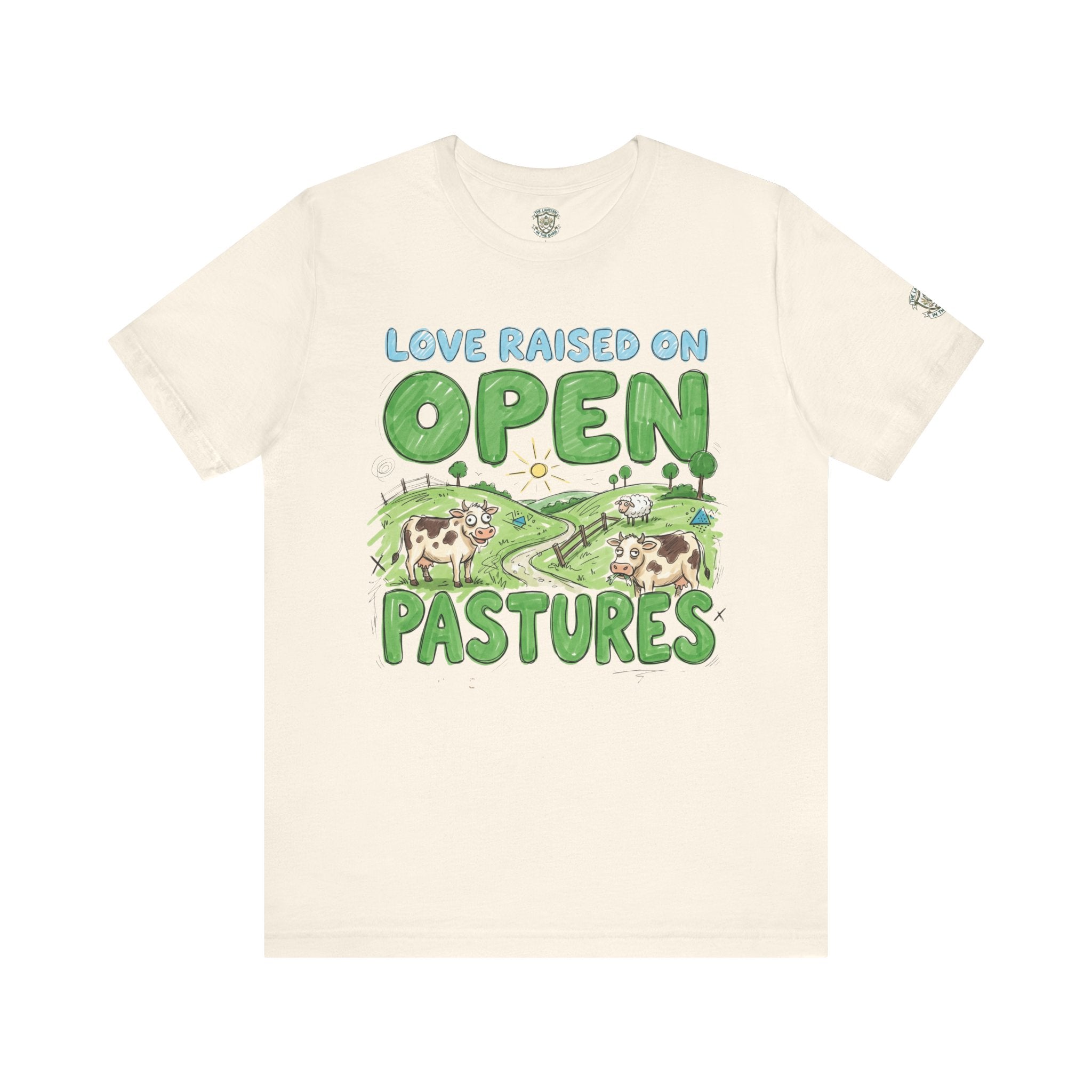 Love Raised On Open Pastures T-Shirt