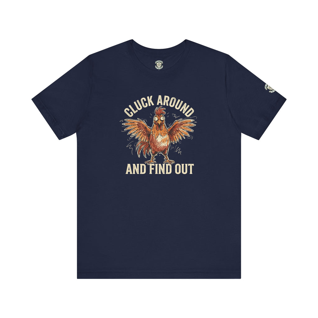 Cluck Around and Find Out T-Shirt