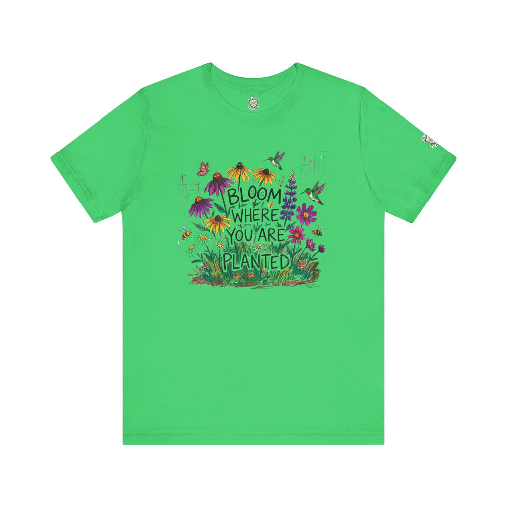 Bloom Where You’re Planted T‑Shirt