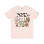 The Yeast I Could Do T‑Shirt