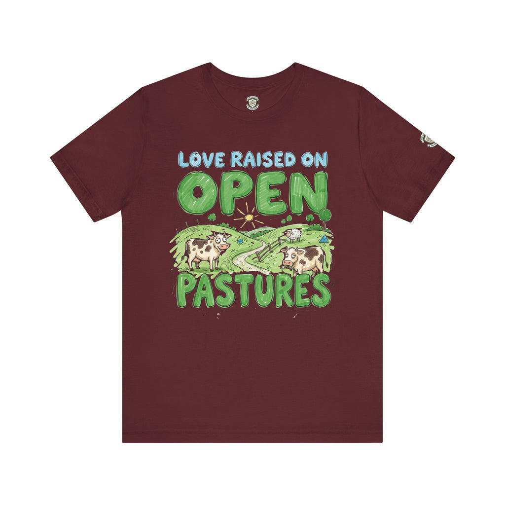 Love Raised On Open Pastures T-Shirt