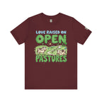 Love Raised On Open Pastures T-Shirt