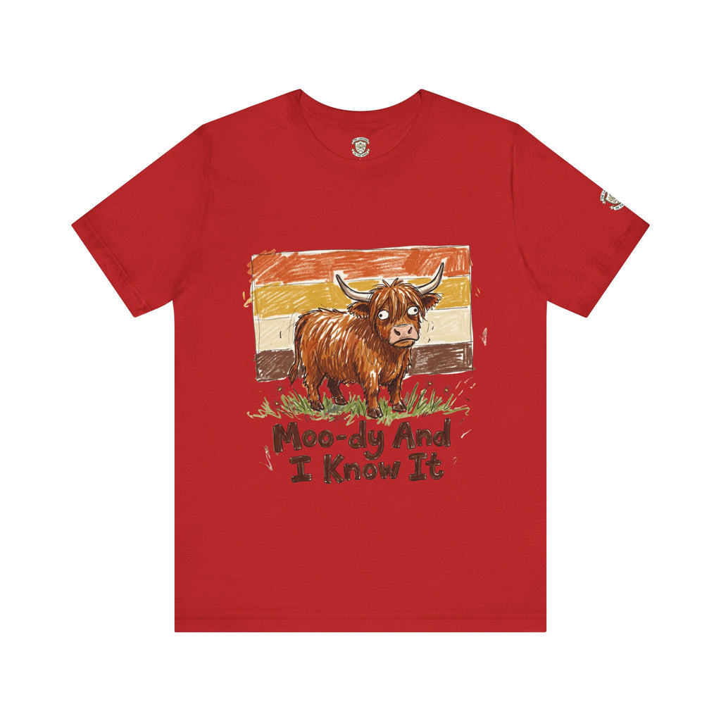 Moo-dy And I Know It T-Shirt