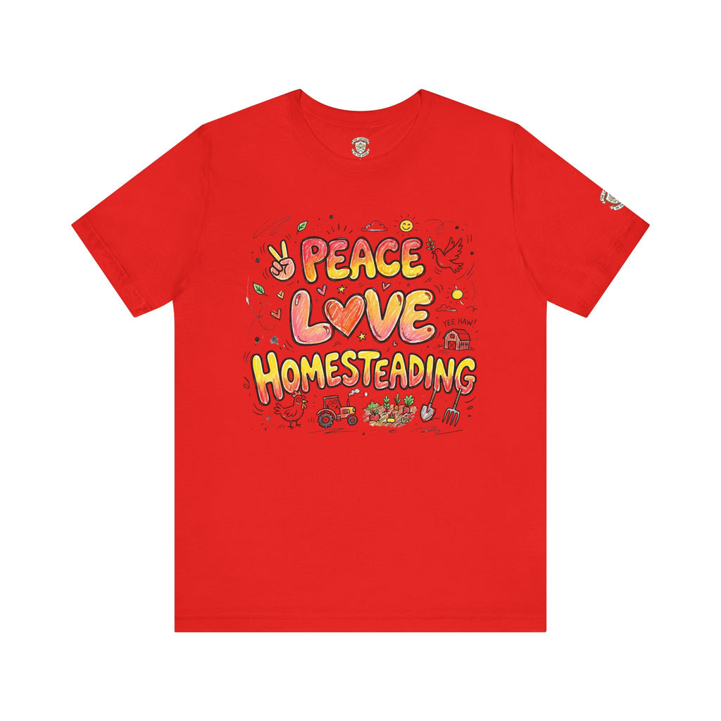 Peace Love Homesteading T-Shirt