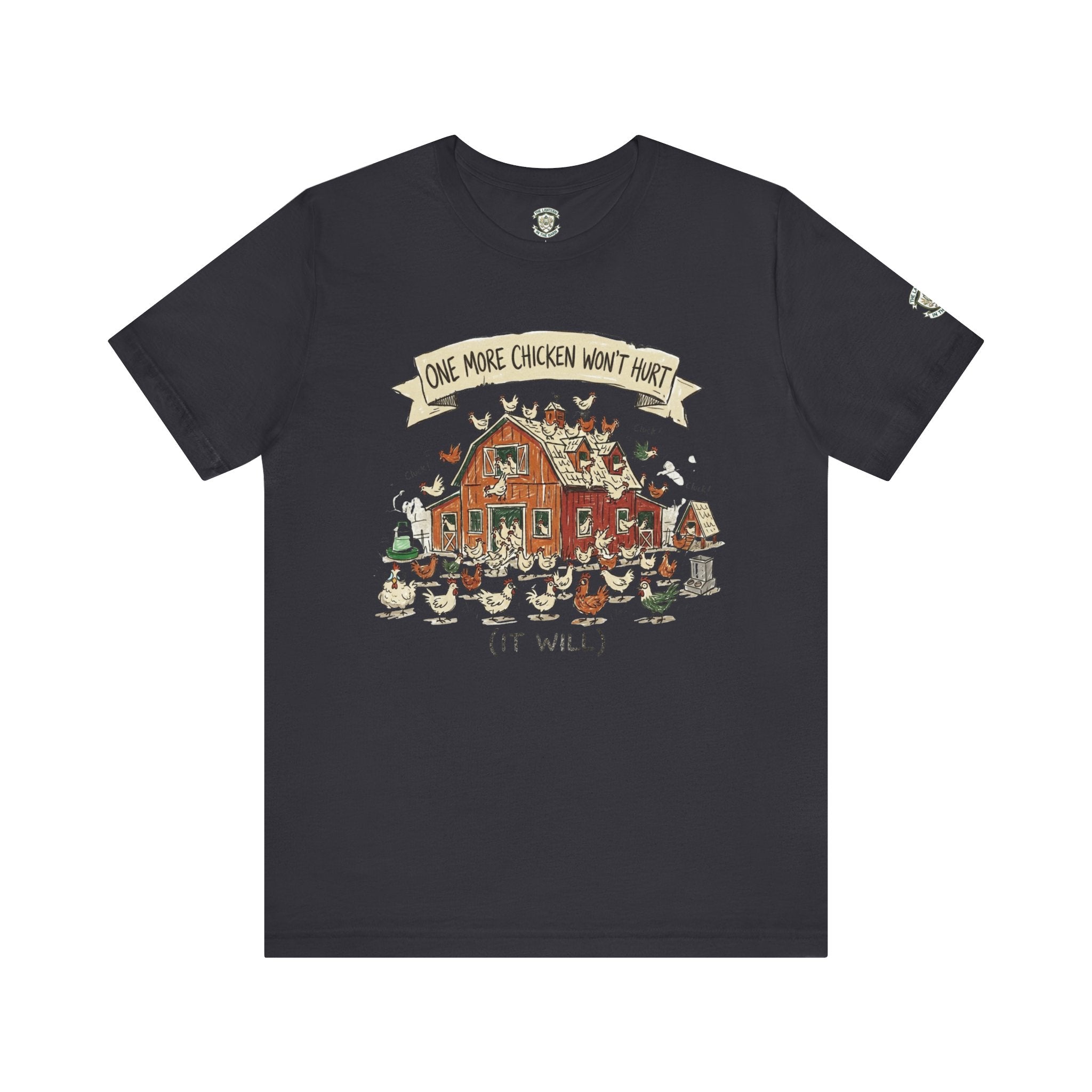 One More Chicken Won't Hurt T-Shirt