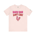 Barn Hair Don't Care T-Shirt