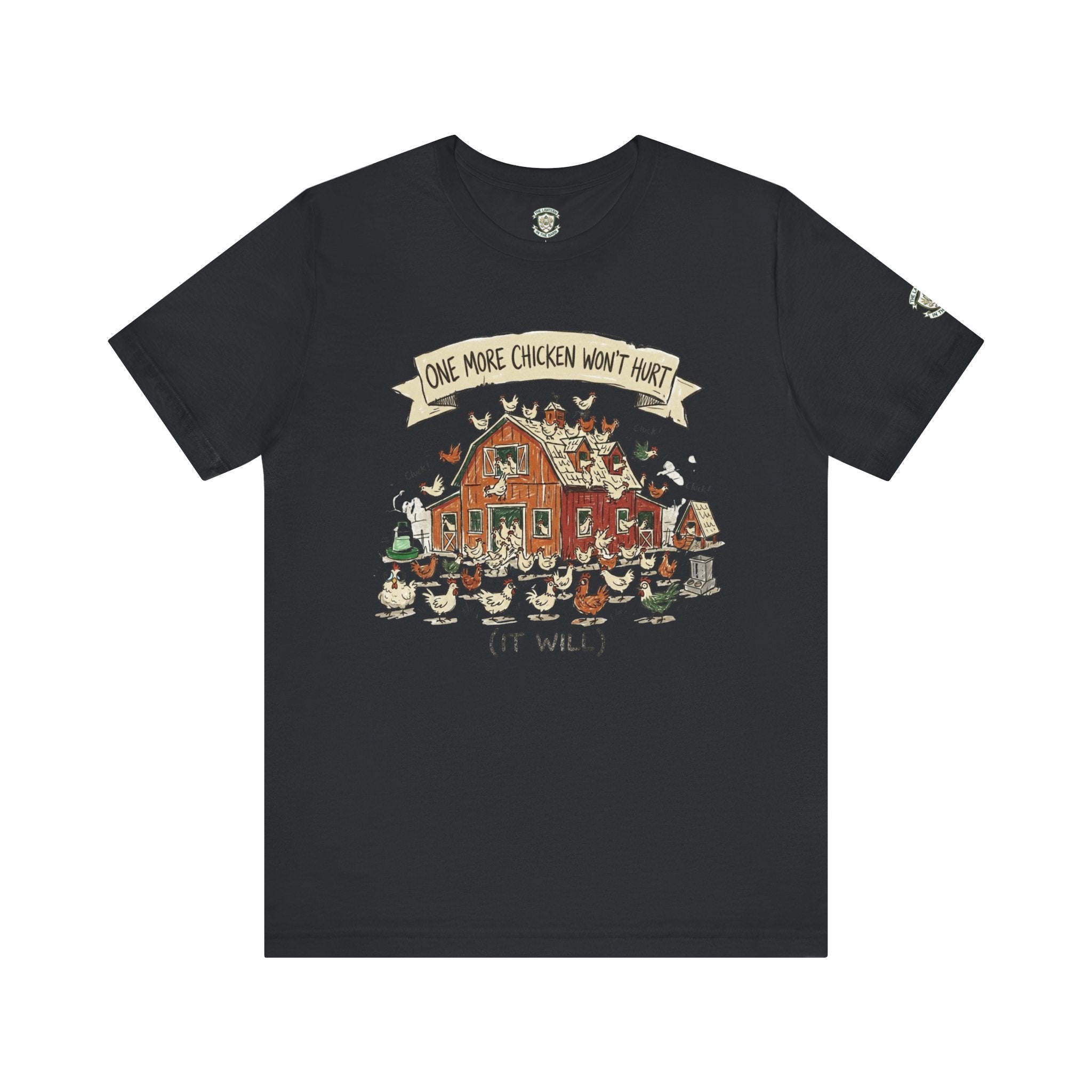 One More Chicken Won't Hurt T-Shirt