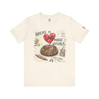 Bread Is Love Made Visible T-Shirt