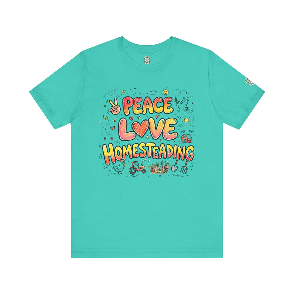 Peace Love Homesteading T-Shirt