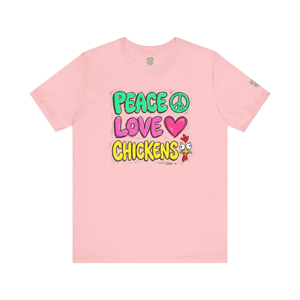 Peace Love Chickens T-Shirt