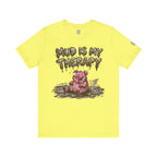 Mud Is My Therapy T-Shirt