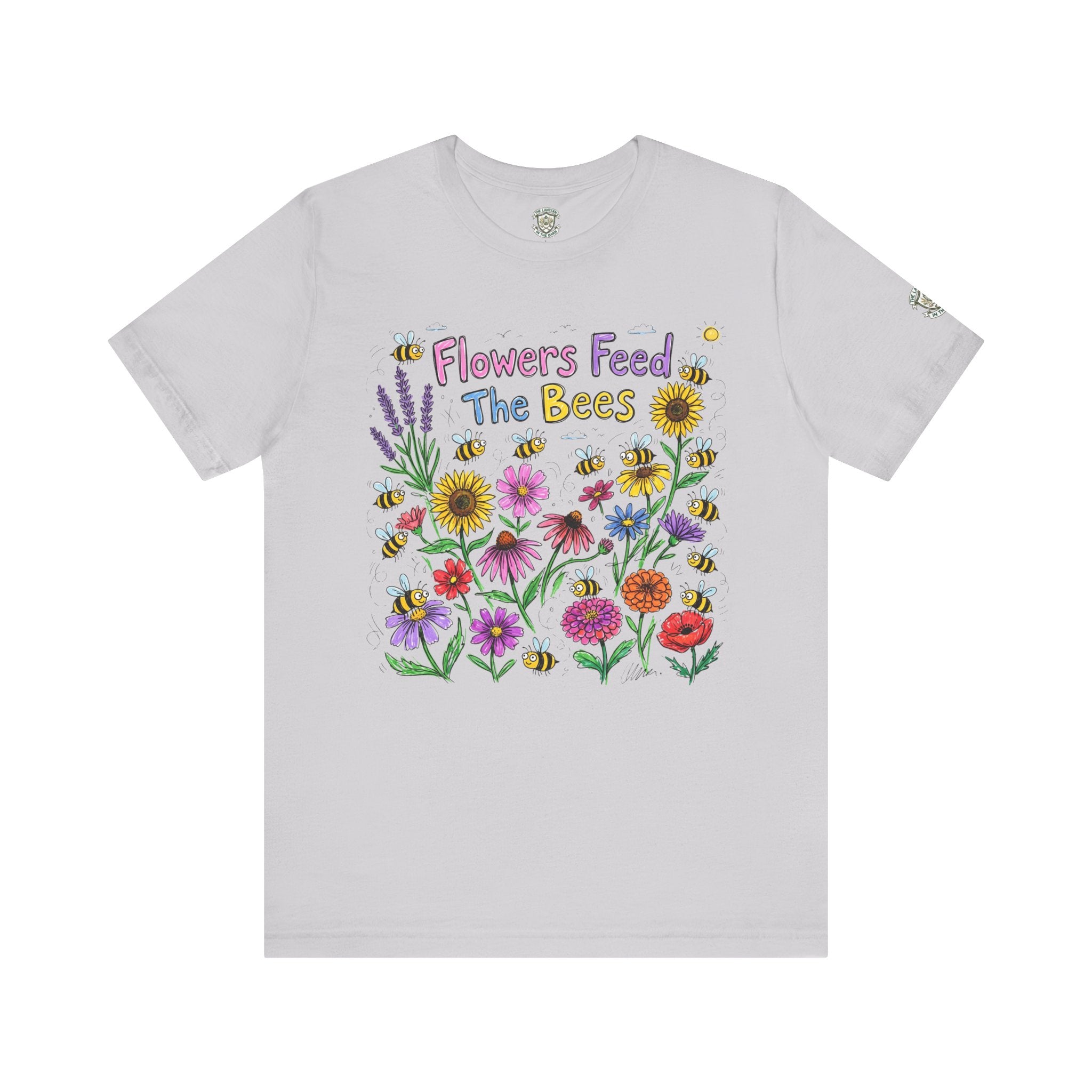 Flowers Feed The Bees T-Shirt