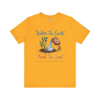 Water the Earth Feed the Soul T-Shirt