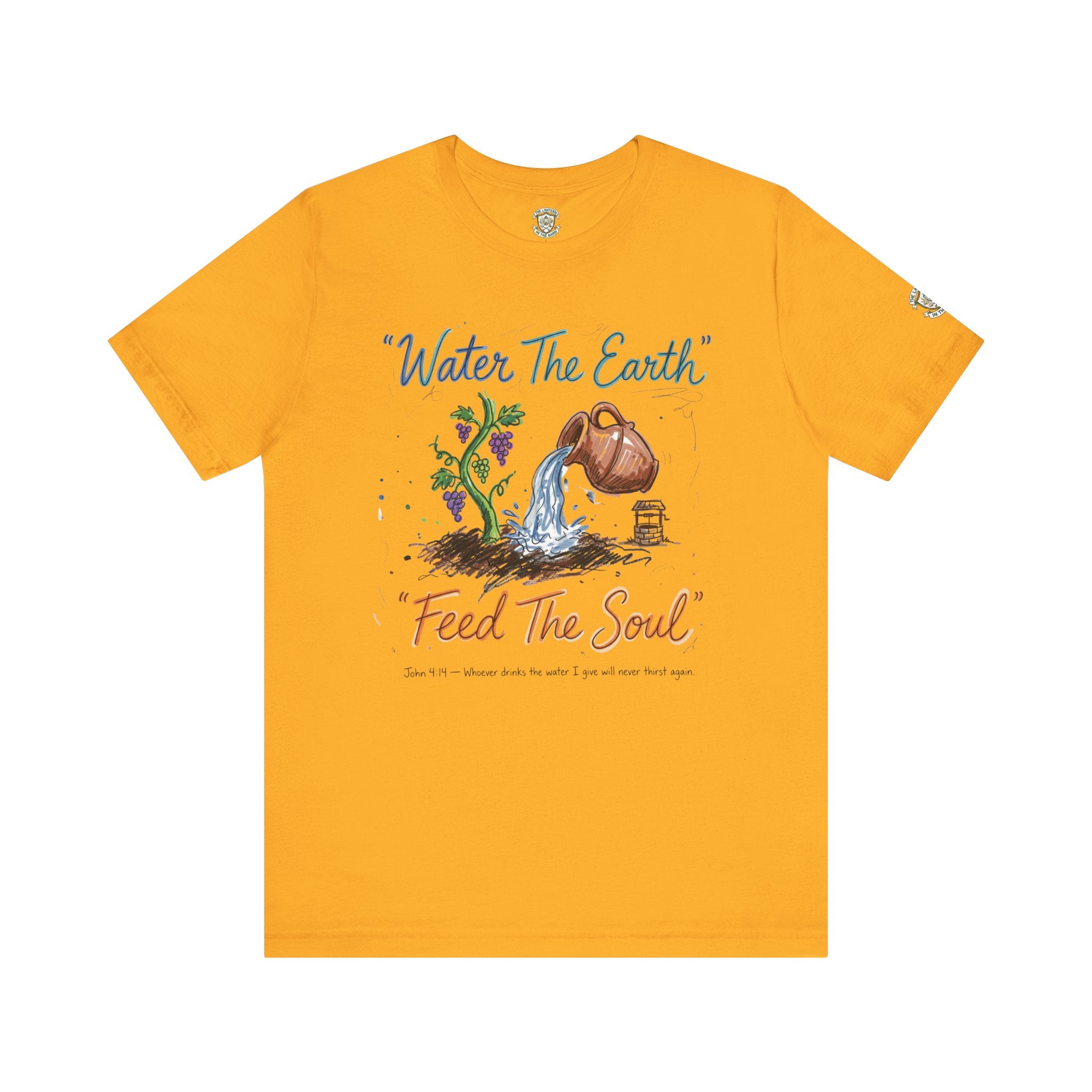 Water the Earth Feed the Soul T-Shirt