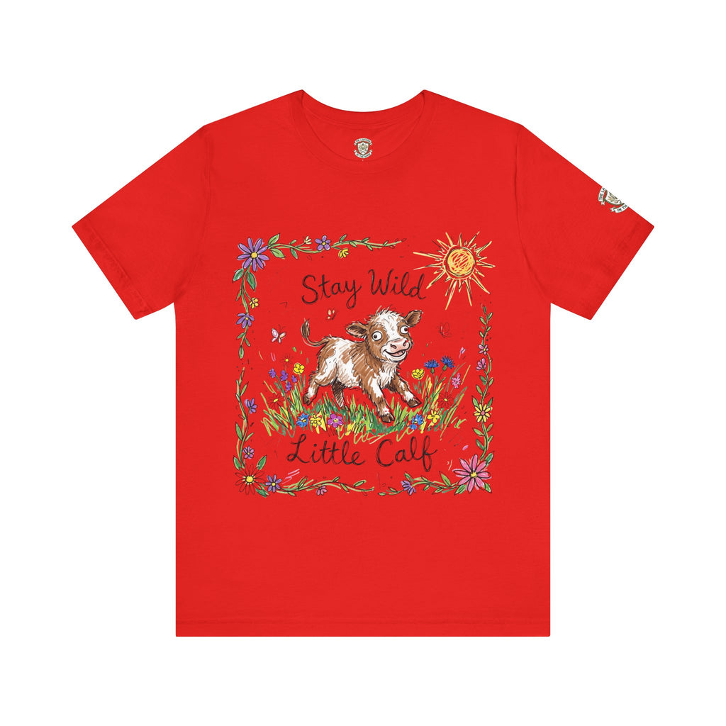 Stay Wild Little Calf - T Shirt