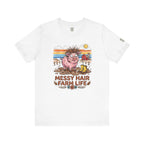 Messy Hair Farm Life T‑Shirt