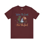 Water the Earth Feed the Soul T-Shirt