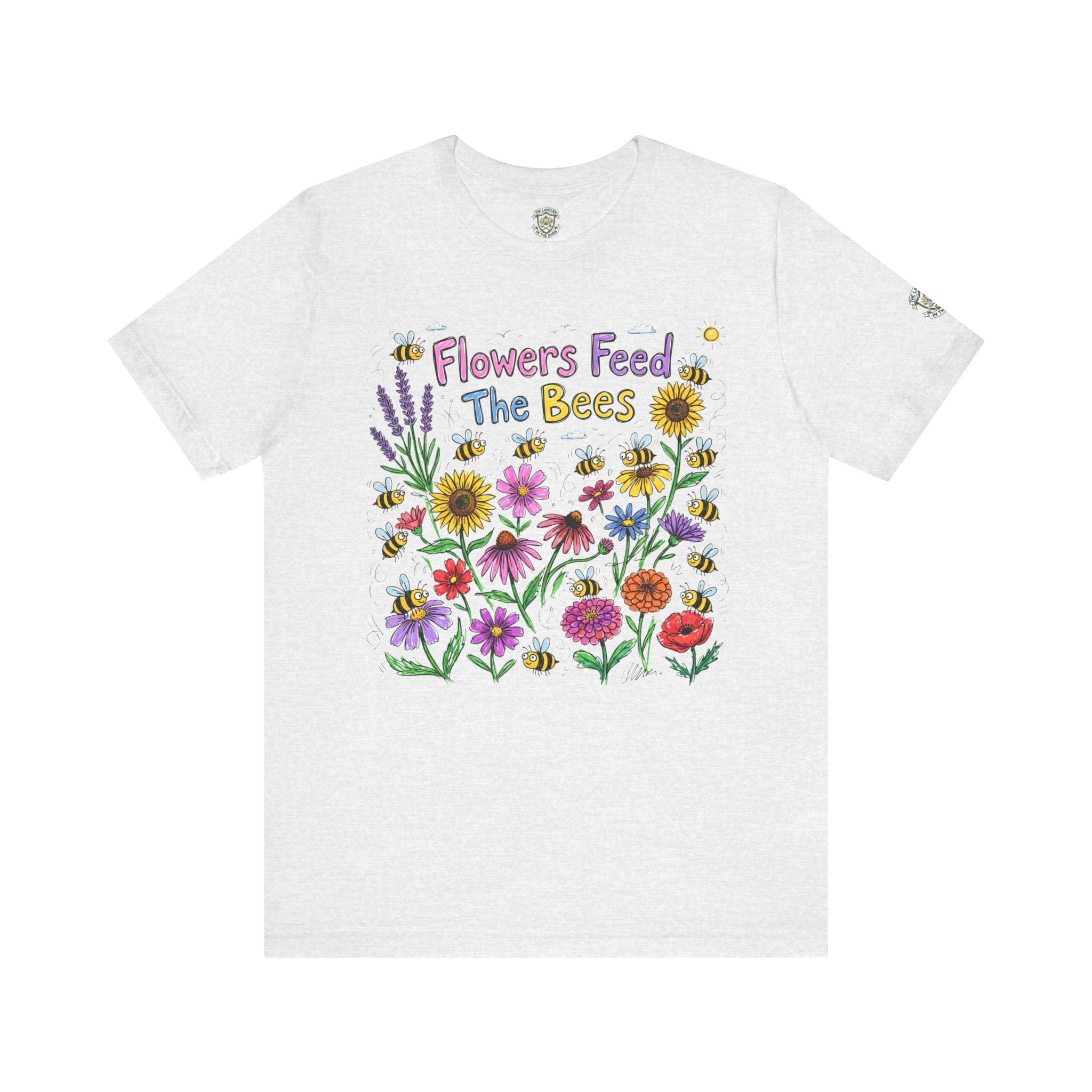 Flowers Feed The Bees T-Shirt