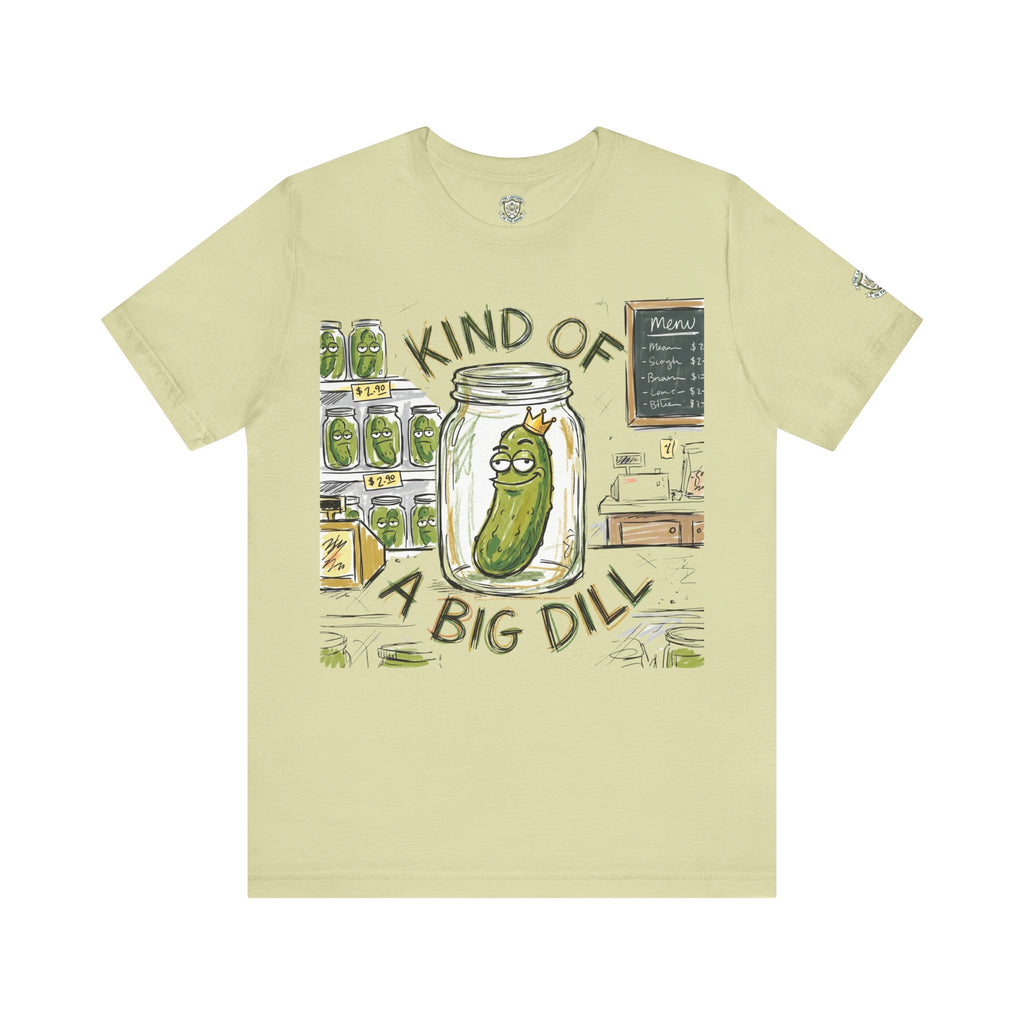 Kind Of A Big Dill T-Shirt