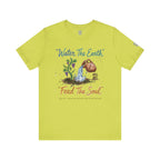 Water the Earth Feed the Soul T-Shirt
