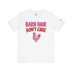 Barn Hair Don't Care T-Shirt