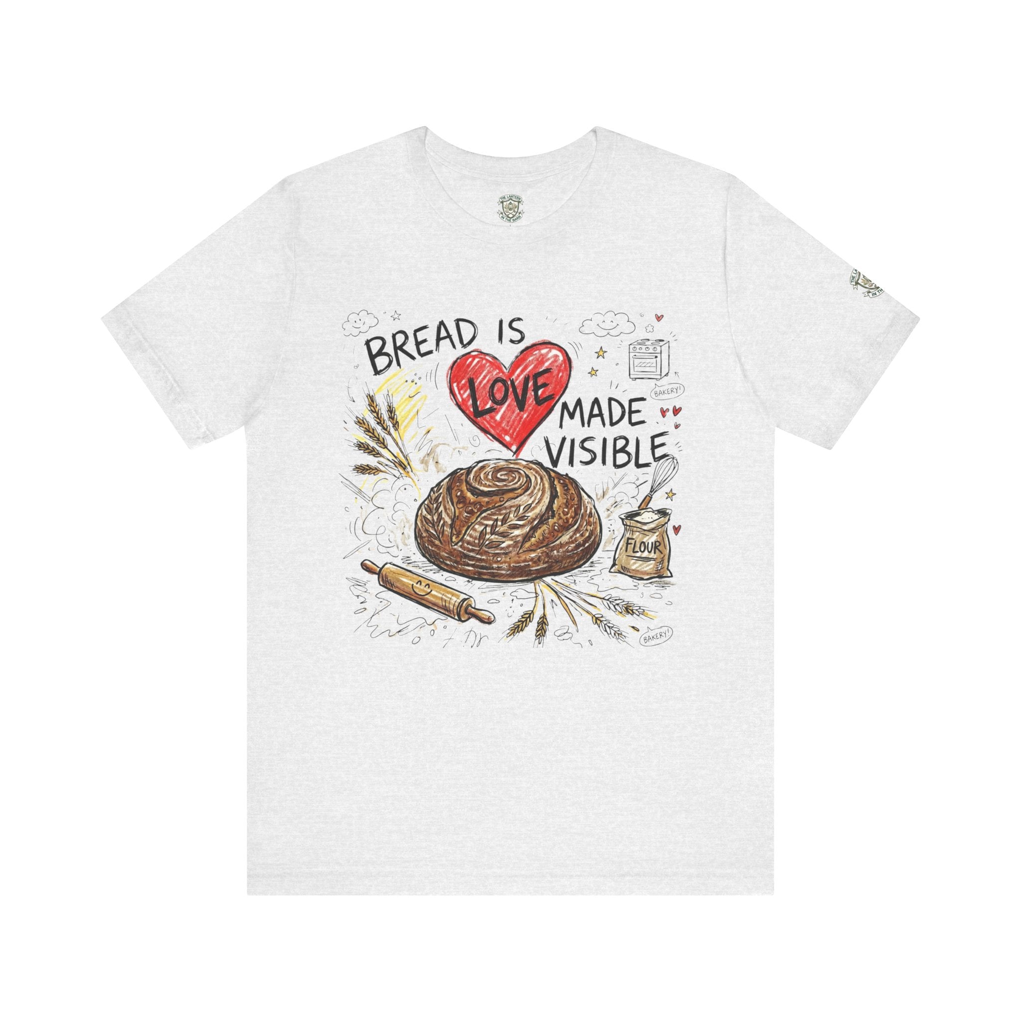Bread Is Love Made Visible T-Shirt
