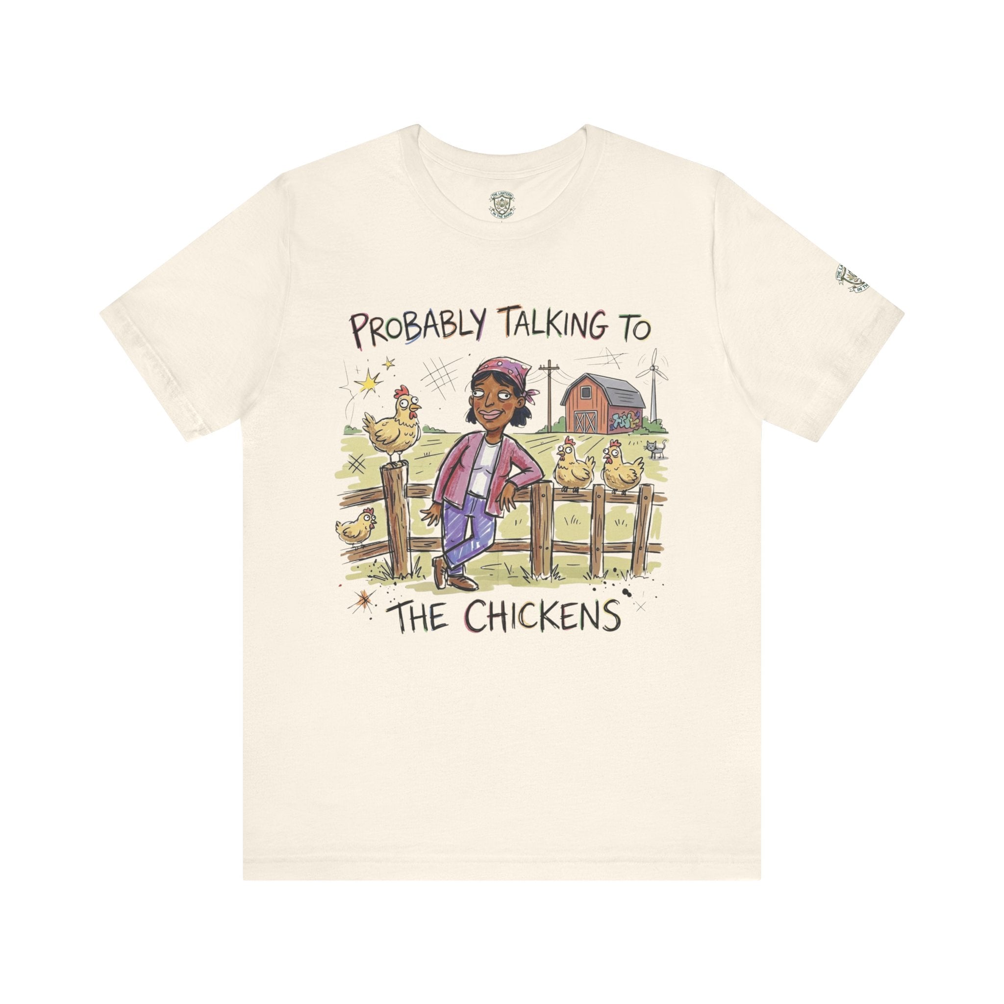 Probably Talking To The Chickens T-Shirt