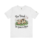 Camiseta "Demasiado Cansado Para Importarme"
