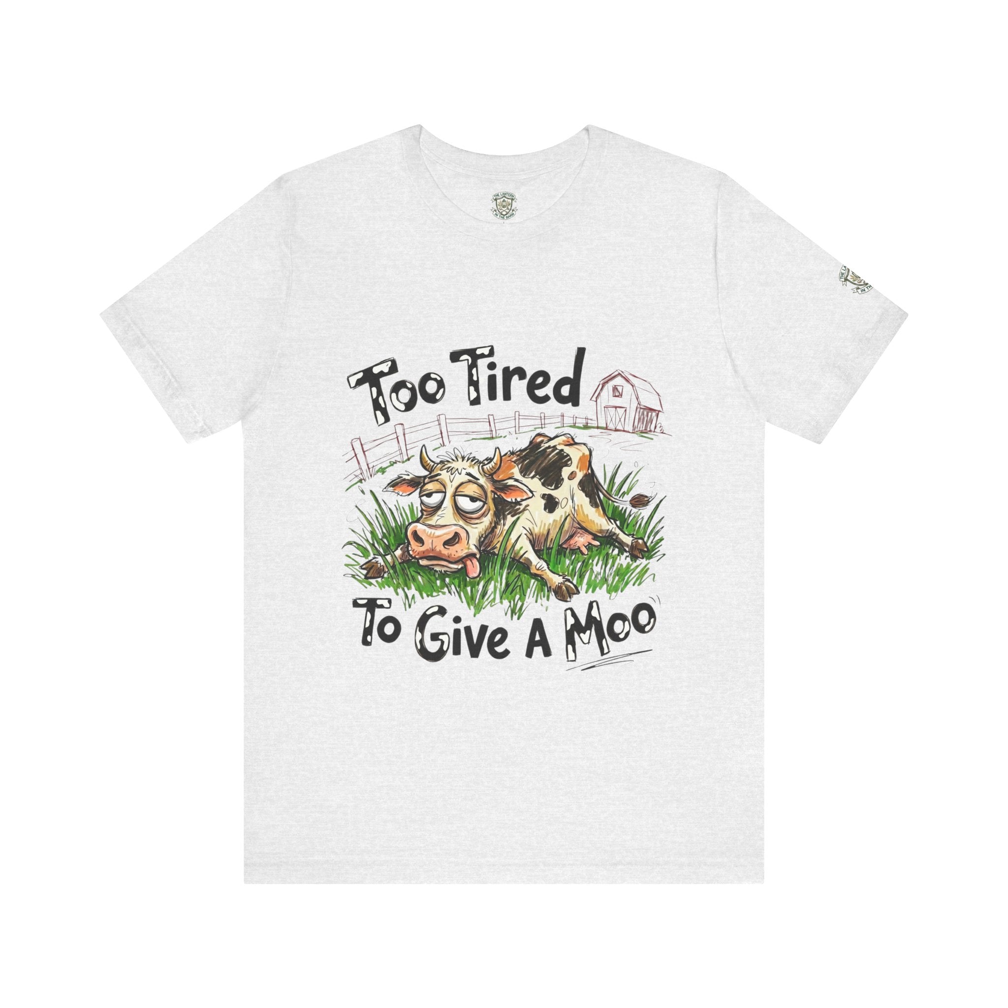 Too Tired To Give A Moo T‑Shirt