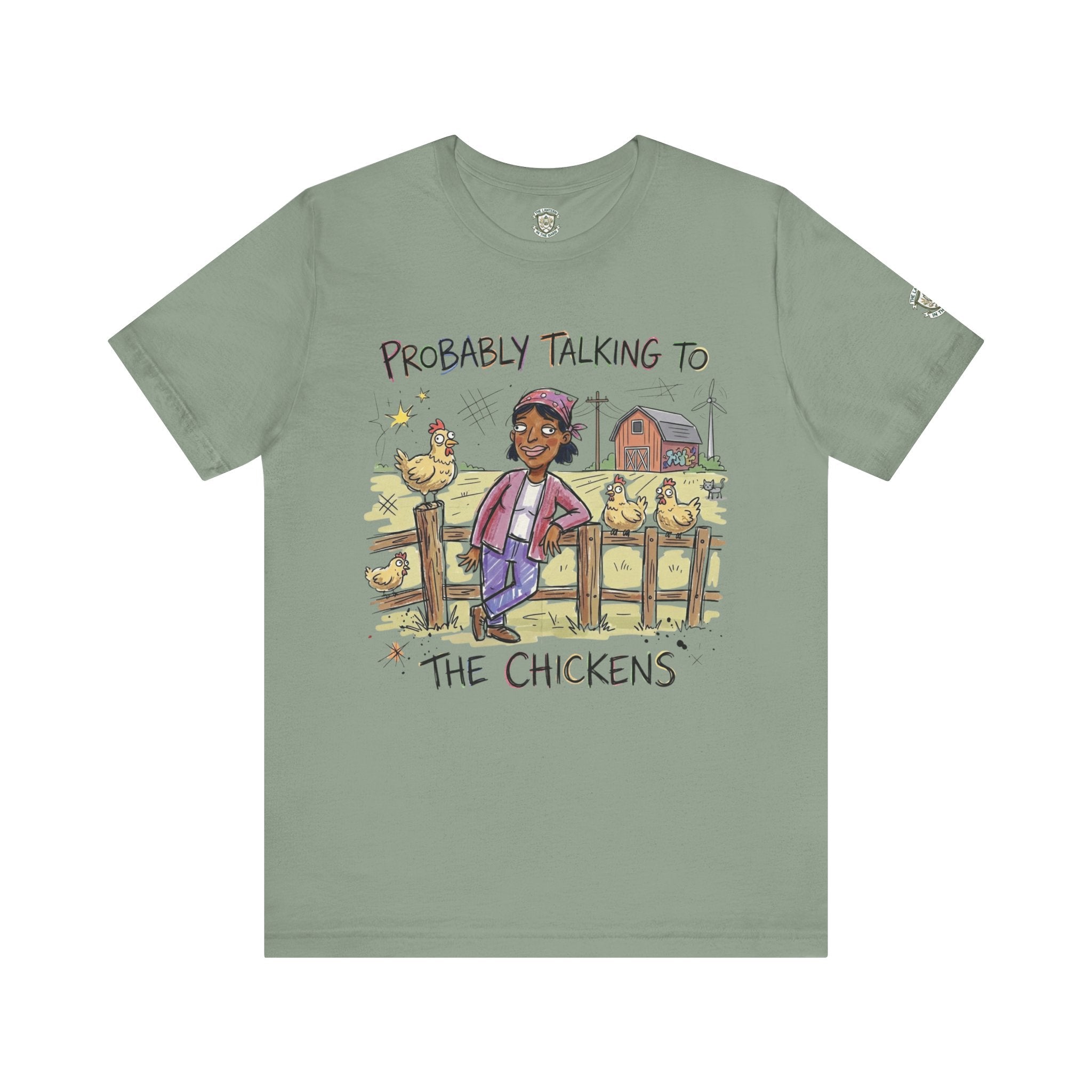 Probably Talking To The Chickens T-Shirt