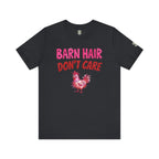 Barn Hair Don't Care T-Shirt