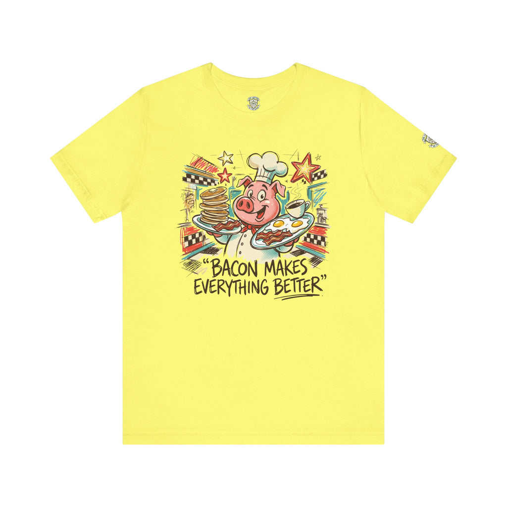 Bacon Makes Everything Better T-Shirt