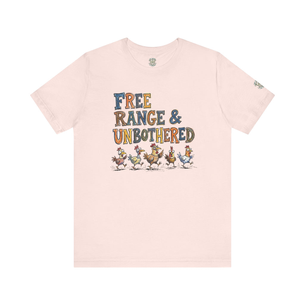 Free Range & Unbothered Chicken T-Shirt