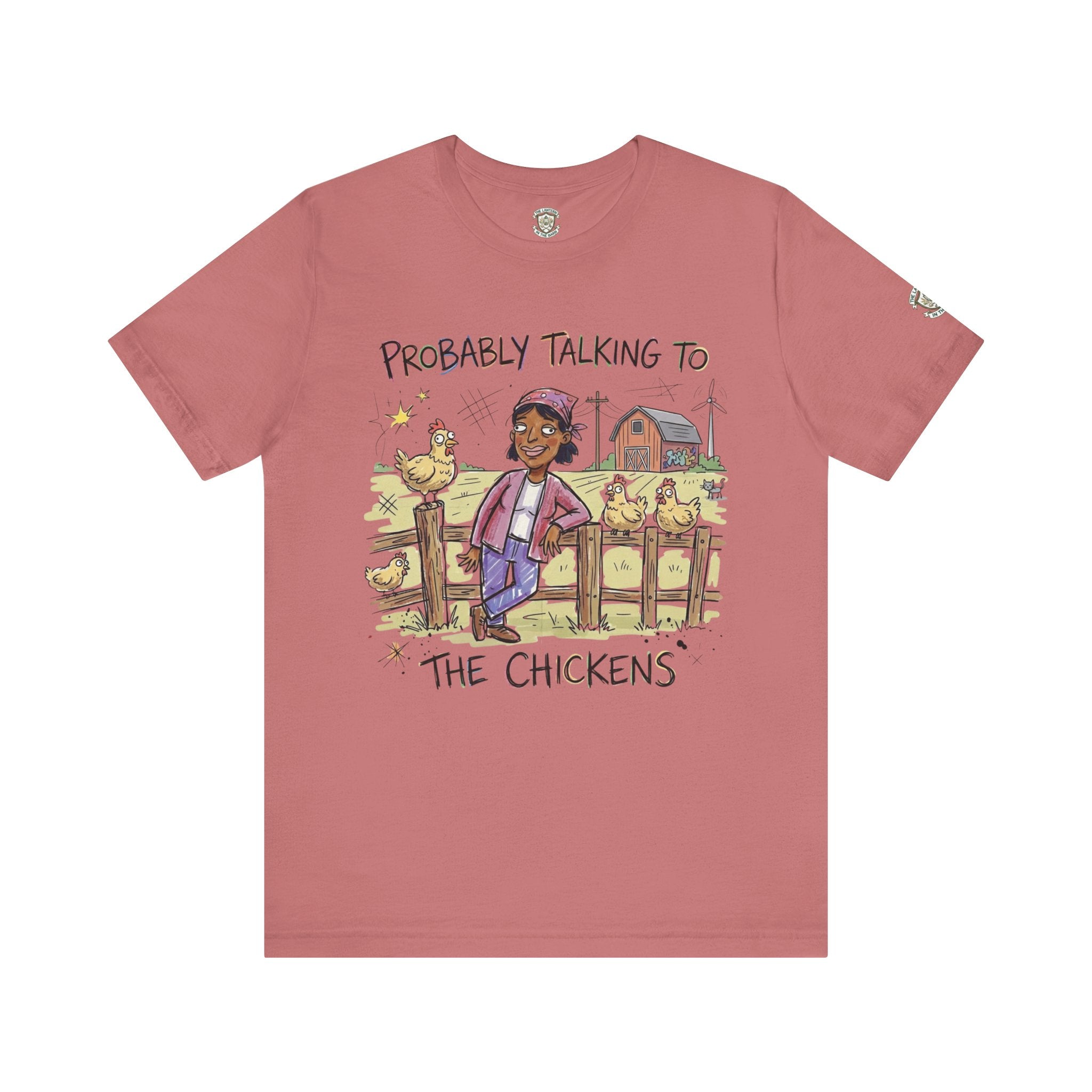 Probably Talking To The Chickens T-Shirt