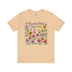 Flowers Feed The Bees T-Shirt