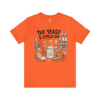 The Yeast I Could Do T‑Shirt