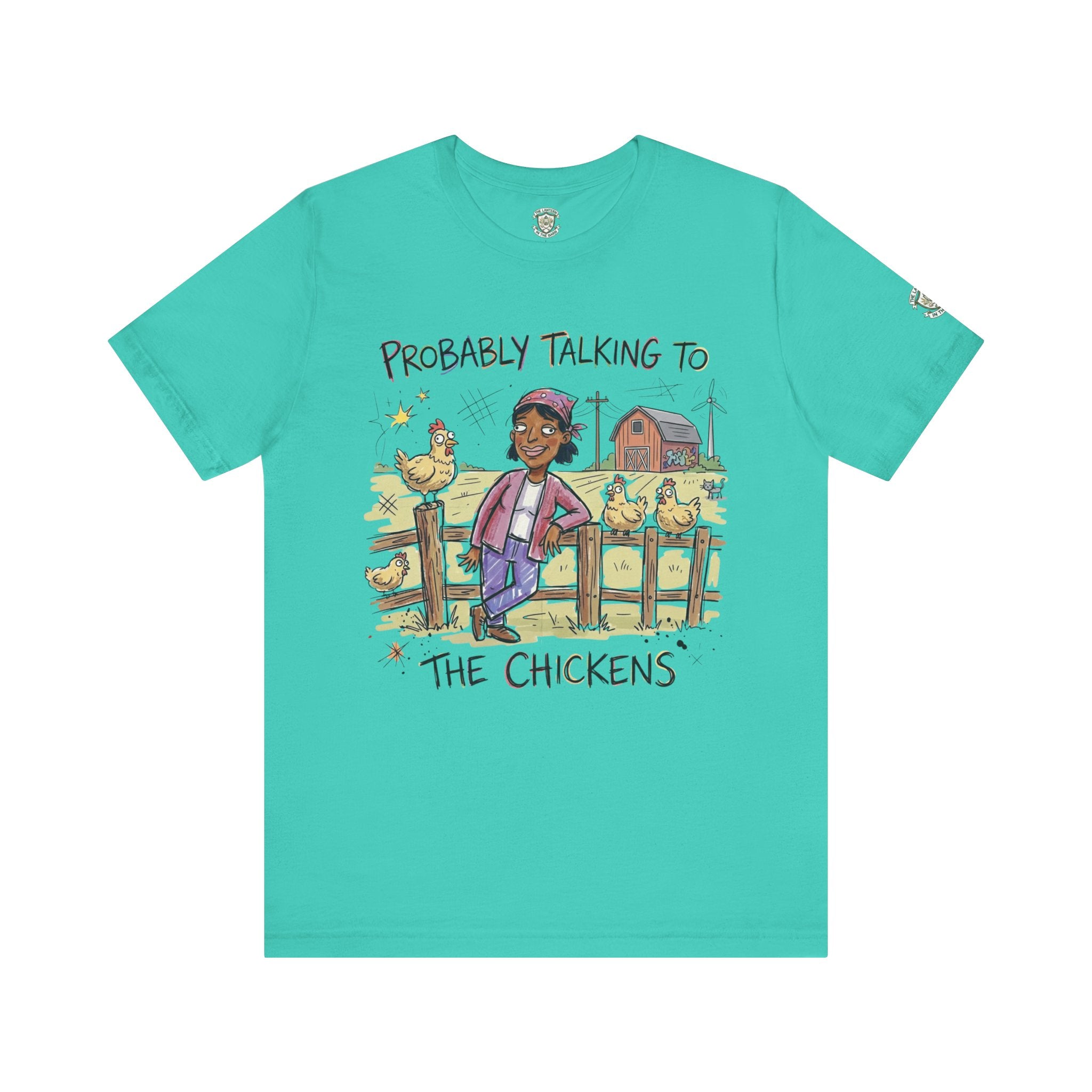 Probably Talking To The Chickens T-Shirt