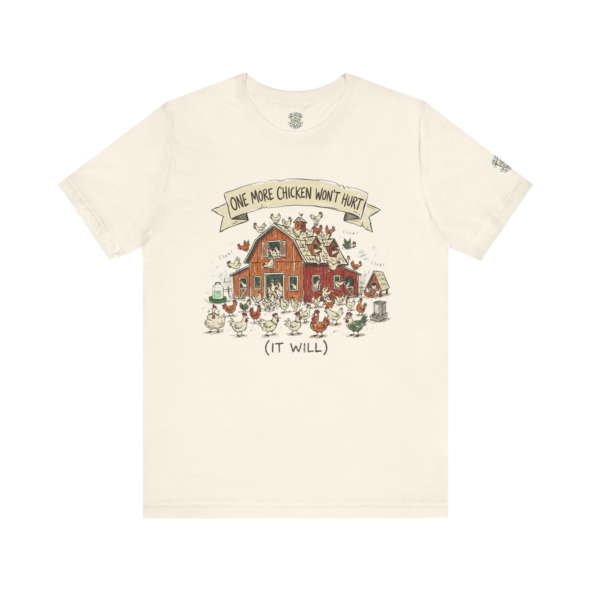 One More Chicken Won't Hurt T-Shirt