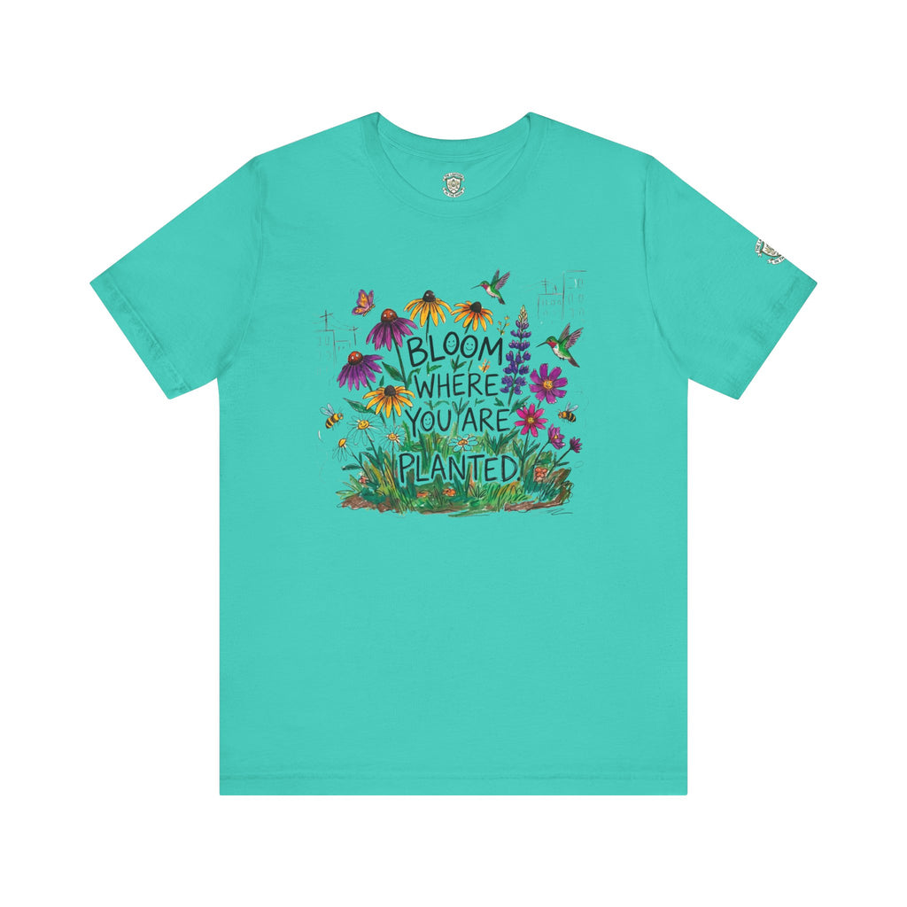 Bloom Where You’re Planted T‑Shirt