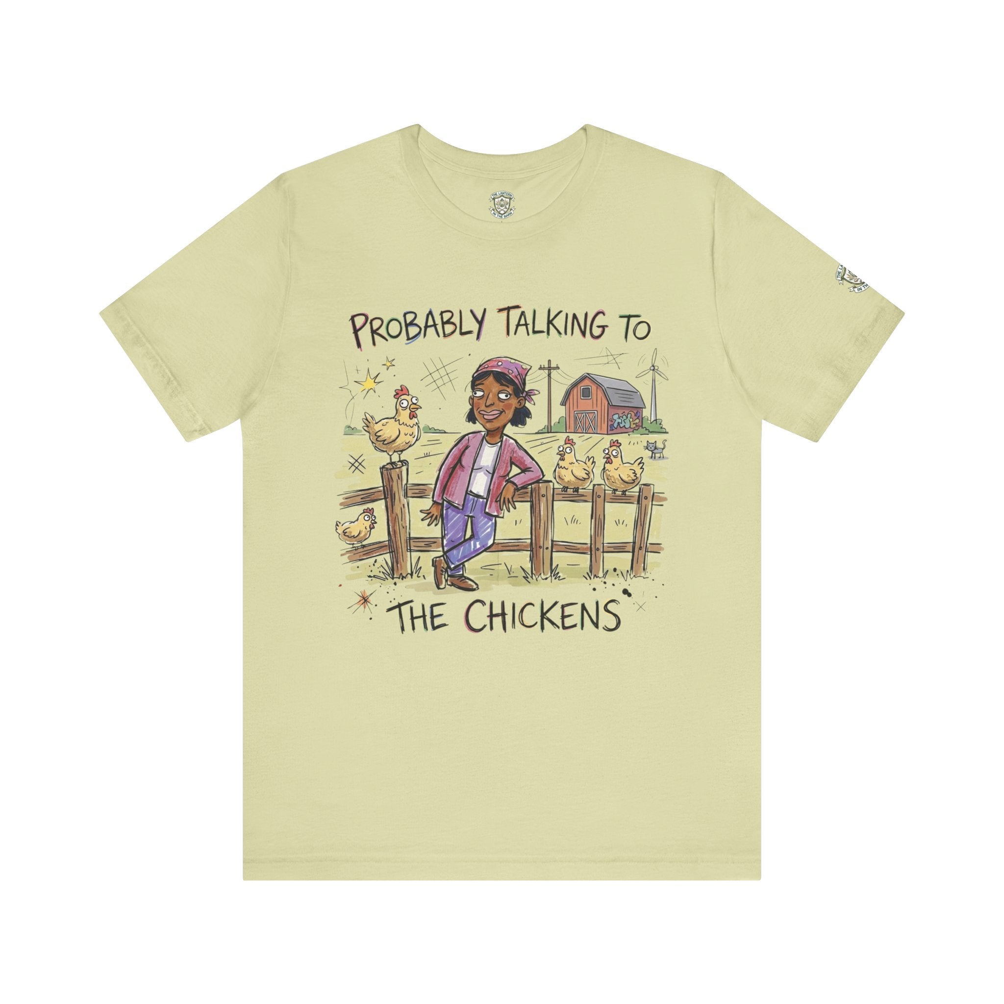 Probably Talking To The Chickens T-Shirt